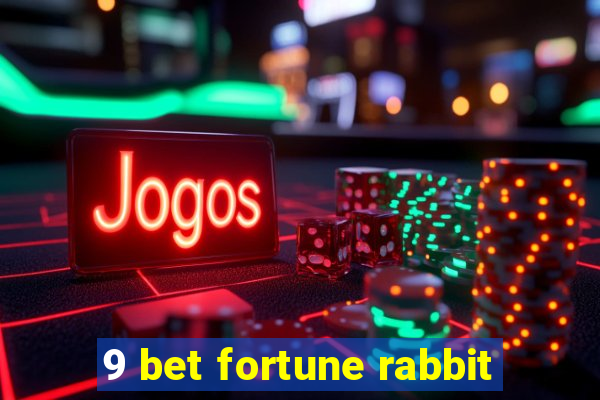 9 bet fortune rabbit